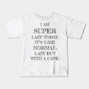 Super Lazy Kids T-Shirt